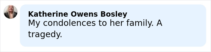 Comment from Katherine Owens Bosley expressing condolences and calling the situation a tragedy involving Victoria Jones&rsquo; final moments.