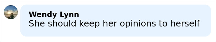 User comment saying she should keep her opinions to herself in a light blue speech bubble on a social media app.