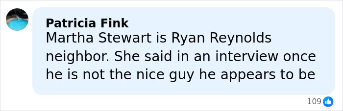 Comment about Ryan Reynolds from Patricia Fink mentioning his neighbor Martha Stewart and his personality.
