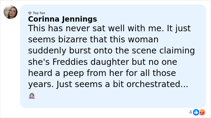 Comment discussing skepticism about Freddie Mercury's secret daughter claim and the timing of her sudden appearance online.