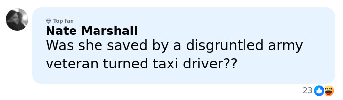 Comment by Nate Marshall asking if she was saved by a disgruntled army veteran turned taxi driver, referencing Hollywood predators.