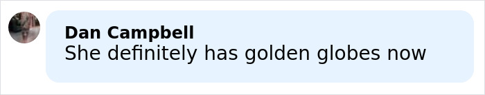 Social comment bubble about Sydney Sweeney, user Dan Campbell says she definitely has golden globes now.