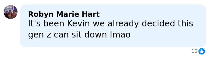 Comment by Robyn Marie Hart mentioning Kevin as the name Gen Z chose for the male Karen figure. Comment by Robyn Marie Hart mentioning Kevin as the name Gen Z chose for the male Karen figure.