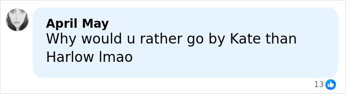 Comment from April May questioning preference for new name Kate over Harlow, mentioning Nicole Richie's 18-year-old daughter&rsquo;s new name.