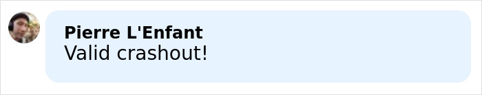 Comment by Pierre L'Enfant saying Valid crashout on social media post about divorce him husband violently trashes home.