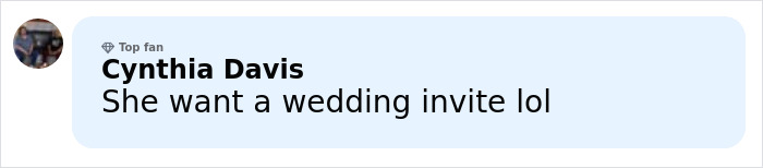 Comment from Cynthia Davis joking about wanting a wedding invite, relating to Kim Kardashian's Taylor Swift comments and Blake Lively text reveal. Comment from Cynthia Davis joking about wanting a wedding invite, relating to Kim Kardashian's Taylor Swift comments and Blake Lively text reveal.