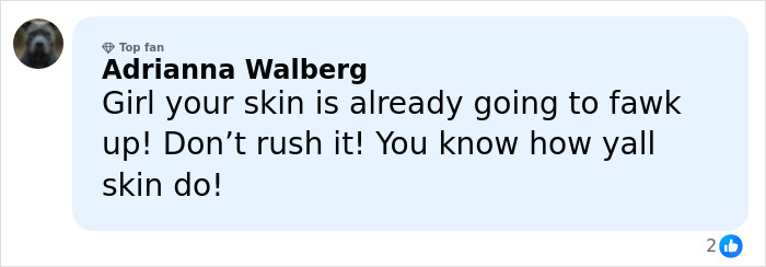 Comment from a top fan Adrianna Walberg warning not to rush skincare as skin can easily get damaged, discussing beauty and Botox.