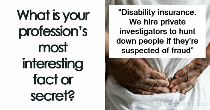 85 Professionals Share What The General Public Doesn’t Know About Their Jobs