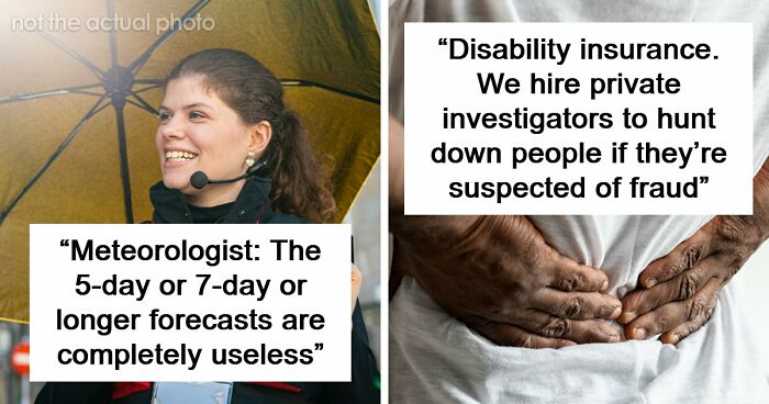 85 Employees Expose The Weirdest And Most Interesting Facts About Their Professions