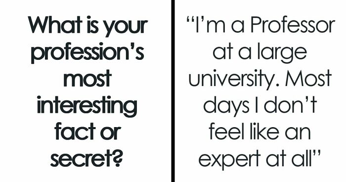 85 Professionals Share What The General Public Doesn’t Know About Their Jobs