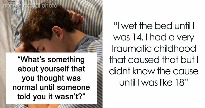 “I Have Very Vivid Dreams”: 32 Weird Things Folks Grew Up Believing Were Okay Until Reality Hit