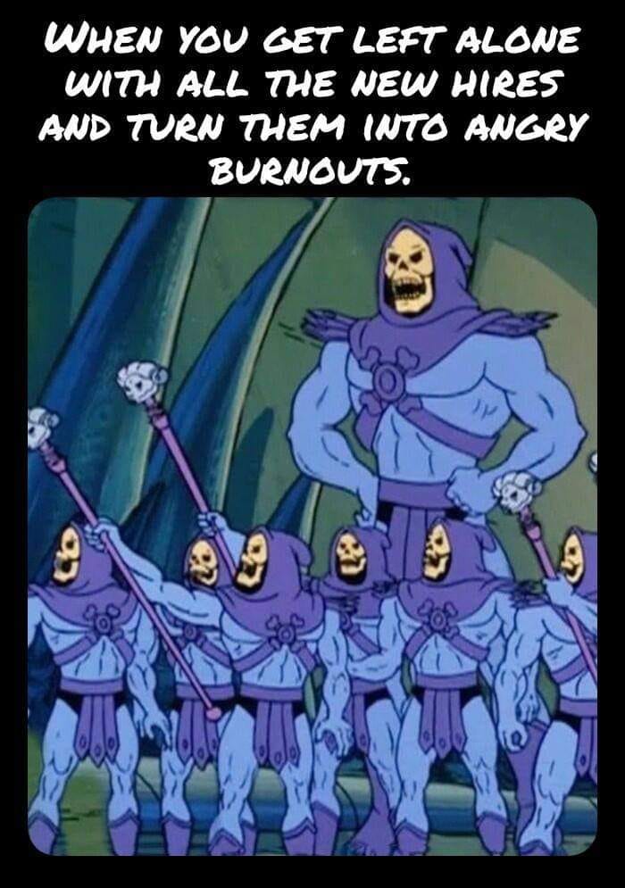 Cartoon Skeletor characters representing restaurant workers dealing with burnout and new hires in a relatable meme.