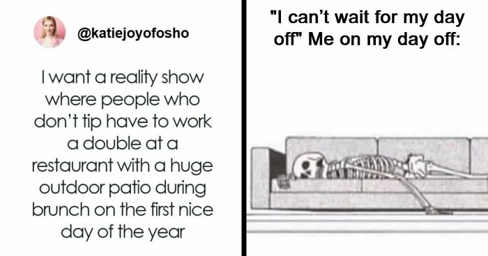 112 Posts And Memes Restaurant Workers Might Relate To Way Too Much