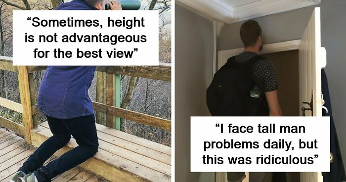 60 Moments That Prove Being Tall Isn’t Always Great