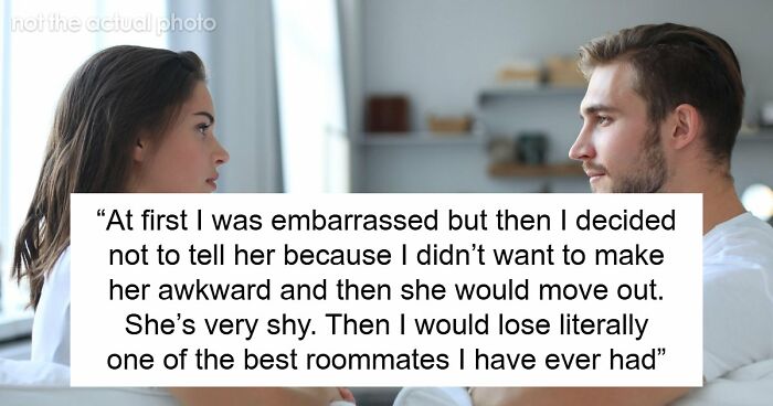 Man Respects His Roommate’s Privacy, Won’t Tell Her He Can Hear Her Moan, His GF Is Livid