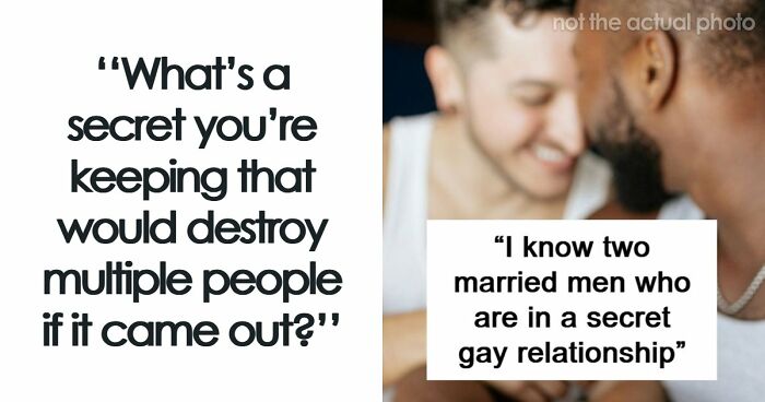 69 People Anonymously Share Secrets That Are Too Explosive People To Expose