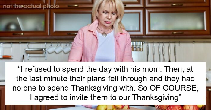 Woman Refuses To Attend MIL’s Thanksgiving After She Was Reinvited Because Other Guests Flaked