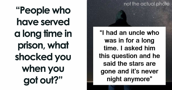 39 Things That Shocked People After They Got Out Of Prison
