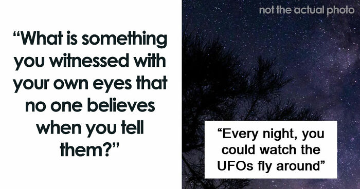 51 True Stories That Sound So Bizarre That Nobody Believes These People