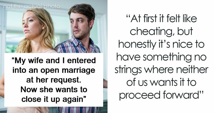 Wife Pressures Husband Into Open Marriage, Then Panics When He Starts Seeing Someone Too