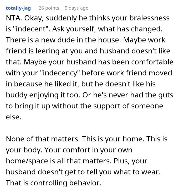 Comment discussing a woman never wearing a bra at home and how it starts bothering her husband suddenly. Comment discussing a woman never wearing a bra at home and how it starts bothering her husband suddenly.