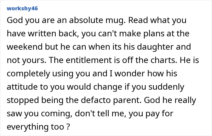 Comment expressing frustration about feeling treated like an unpaid nanny and dealing with partner's entitlement in parenting.