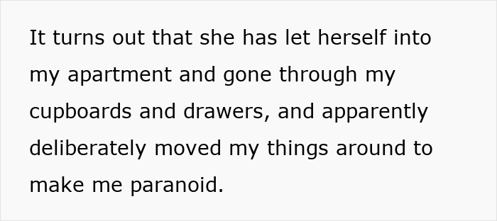 Man notices strange things in his apartment as someone moves his belongings, causing paranoia and uncovering a creepy truth.