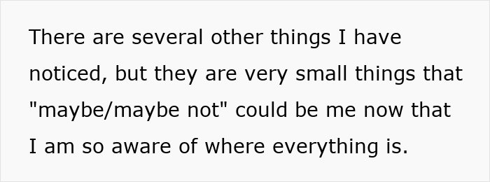 Text excerpt describing a man noticing strange things in his apartment and discovering a creepy truth beyond paranormal activity.