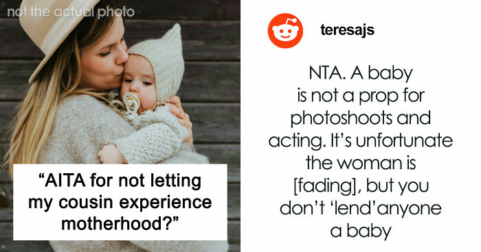 Cousin With Cancer Wants To Borrow Baby To Experience Motherhood: “It’s Really Creepy”