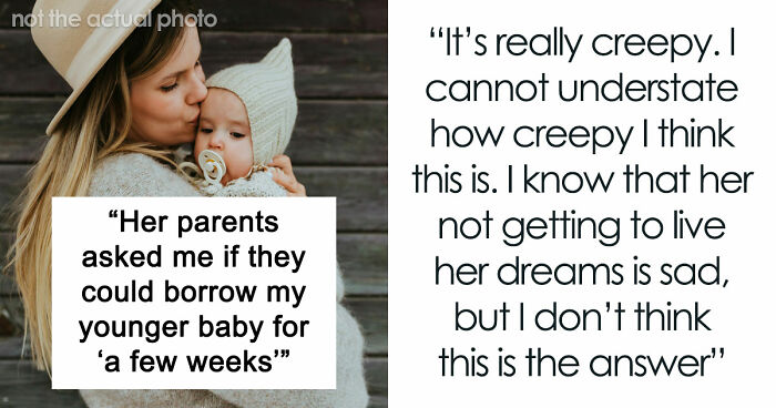 Cousin With Cancer Wants To Borrow Baby To Experience Motherhood: “It’s Really Creepy”