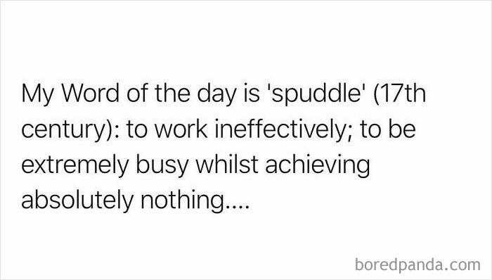 Text meme defining the word spuddle as working ineffectively and being busy but achieving nothing at work.