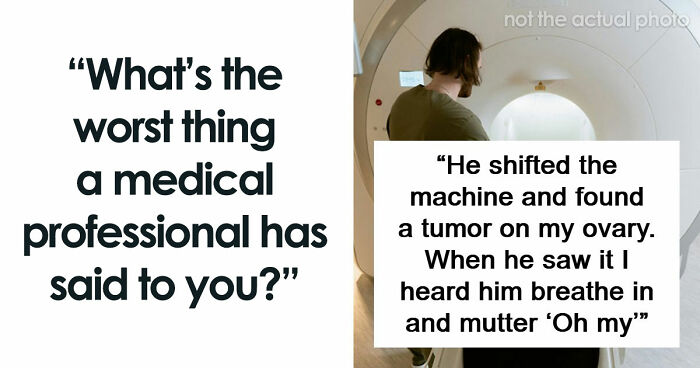 53 Things Doctors Said That Patients Never Expected To Hear
