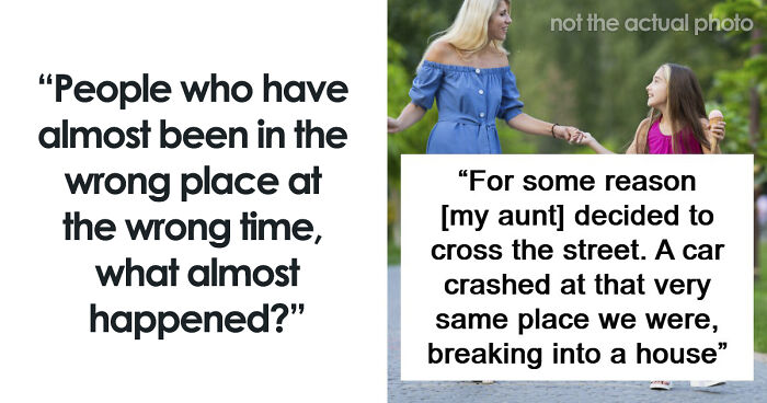 72 Lucky Times People Got Out Of A Situation That Could’ve Been Their Last