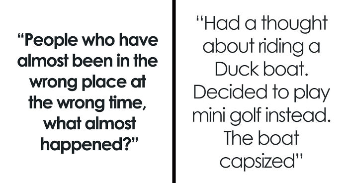 72 Lucky Times People Got Out Of A Situation That Could’ve Been Their Last