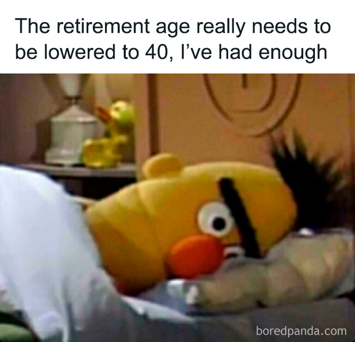 Bert from Sesame Street lying in bed looking tired, with nostalgic Gen X relatable humor about retirement age.