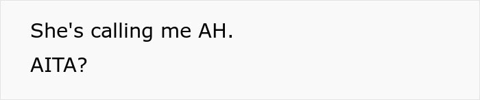 Text on a plain white background that reads She's calling me AH. AITA?