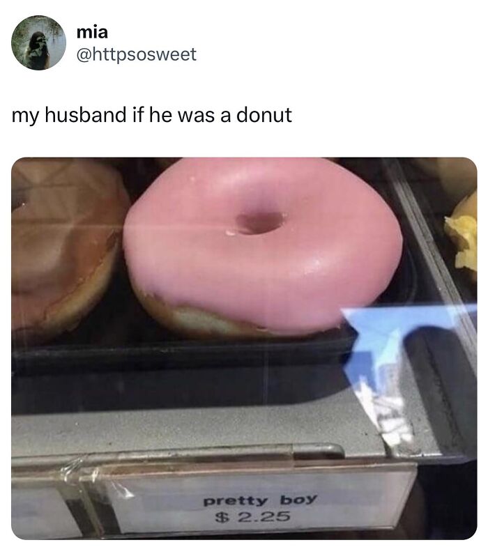 Meme showing a pink frosted donut labeled pretty boy, humorously captioned about a husband as part of random entertaining memes.