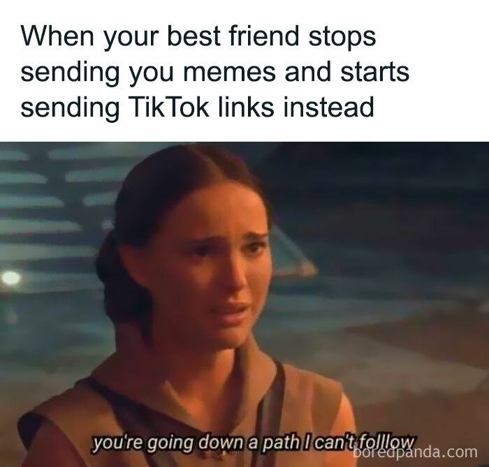 Woman looking disappointed with text about best friend switching from sending memes to TikTok links, relatable memes humor.
