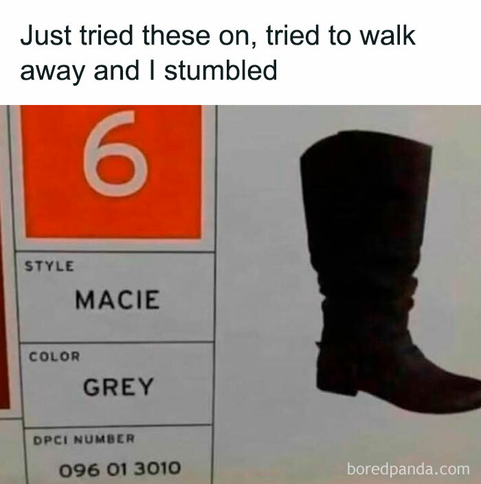Meme showing a boot style label with text about trying on boots and stumbling, a hilarious meme example