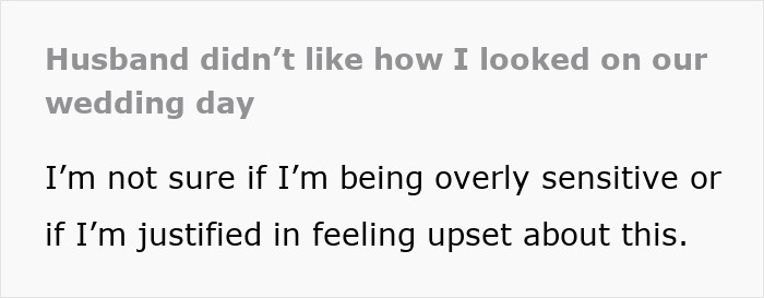 Wife feeling hurt about husband's reaction to her wedding look, sparking online comments about his feelings.