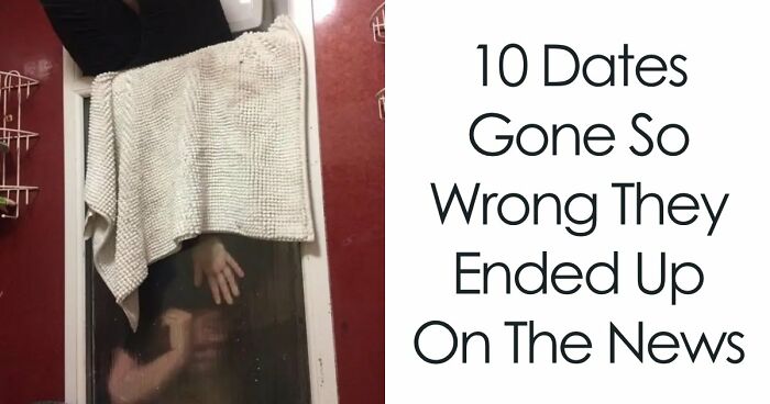 10 First Dates That Went So Wrong They Became Breaking News Stories