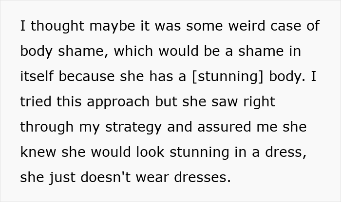 Text excerpt from a discussion about a guy struggling with his girlfriend refusing to wear dresses despite looking stunning in them.