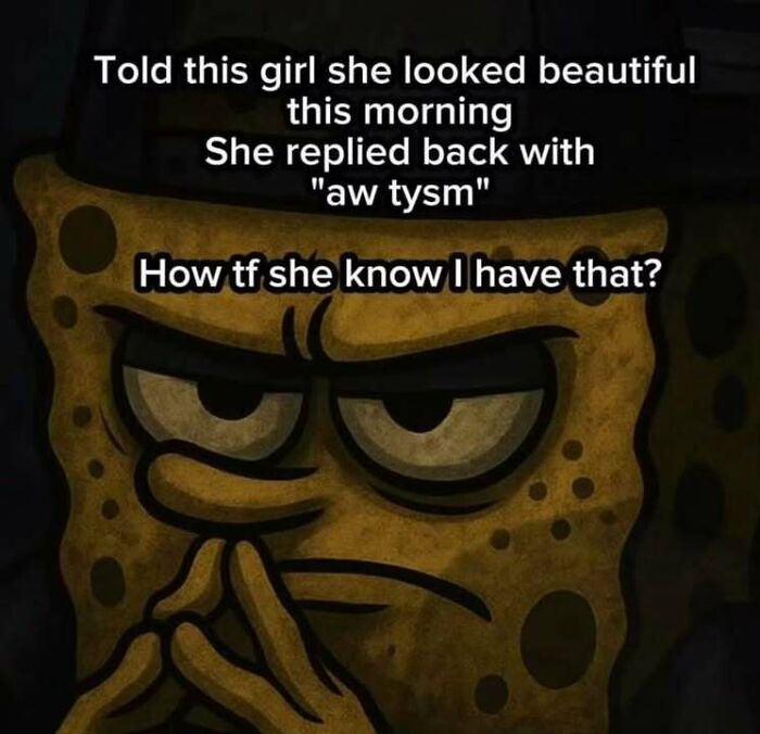 SpongeBob looking serious with a funny caption, part of hilarious memes that don’t explain themselves.
