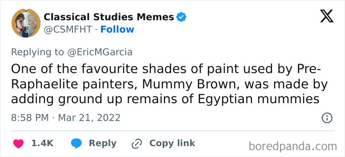 Tweet from Classical Studies Memes explaining that Mummy Brown paint was made from ground remains of Egyptian mummies, a far-fetched fact.