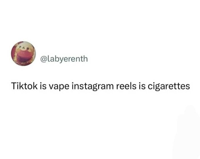 Social media comparison meme showing TikTok as vape and Instagram reels as cigarettes with a hint of cynicism humor.