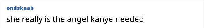 Text post saying she really is the angel kanye needed, referencing Bianca Censori and Kanye's controversial Venice incident.