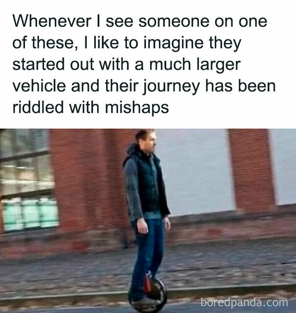 Man riding a small electric unicycle on a city street, illustrating relatable memes about unexpected life mishaps and journeys.