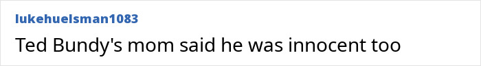 Screenshot of a social media comment referencing Ted Bundy&rsquo;s mom claiming his innocence in a discussion about a kidnapping case.