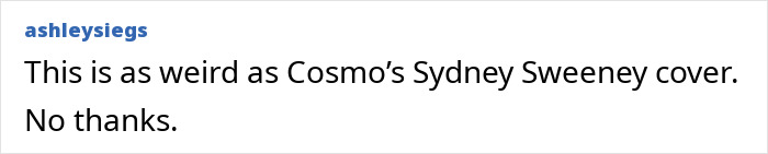 Text comment by user ashelysiegs expressing dislike for Cosmo’s Sydney Sweeney cover, relating to Bianca Censori’s bold outfits and Kanye’s Venice incident.