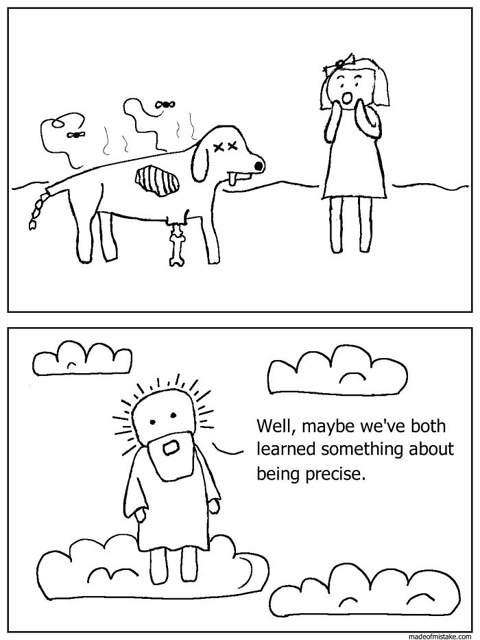 Minimalistic comic showing a girl shocked by a dead dog and a bearded man on a cloud discussing precision.